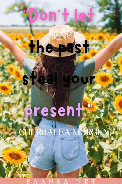 Dont let the past steal your present quote