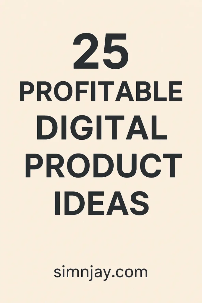 25 Profitable Digital Product Ideas