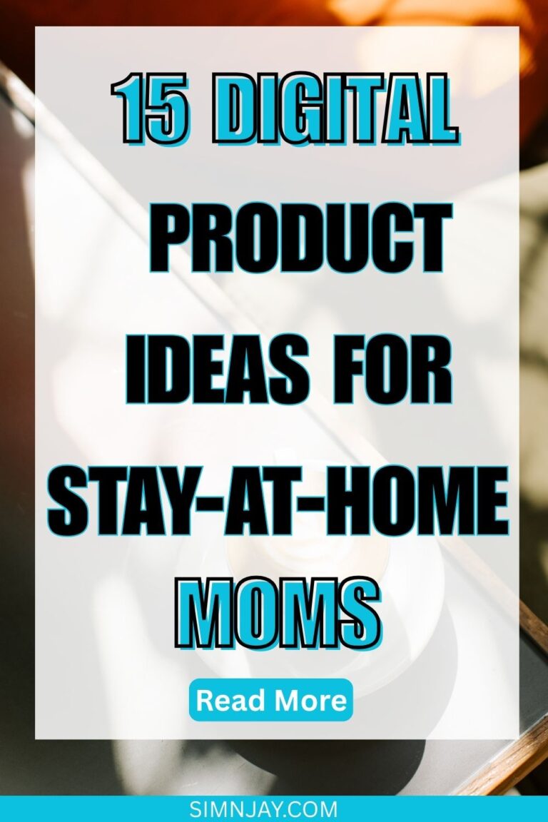 15 Digital Product Ideas for Stay-at-Home Moms